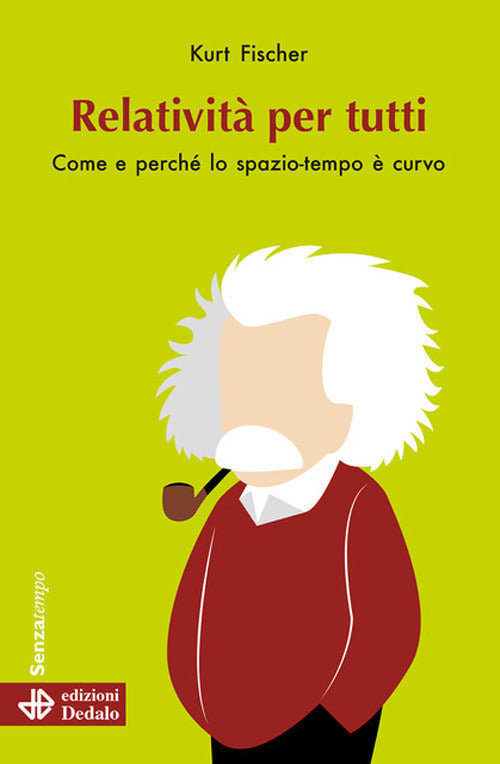 Cover of Relatività per tutti. Come e perché lo spazio-tempo è curvo