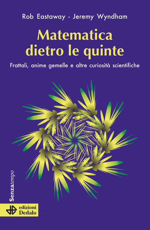 Cover of Matematica dietro le quinte. Frattali, anime gemelle e altre curiosità scientifiche