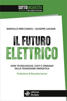 Cover of futuro elettrico. Sfide tecnologiche, costi e speranze della transizione energetica