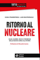 Cover of Ritorno al nucleare. Soldi, guerre, rischi e promesse della nuova corsa all'atomo