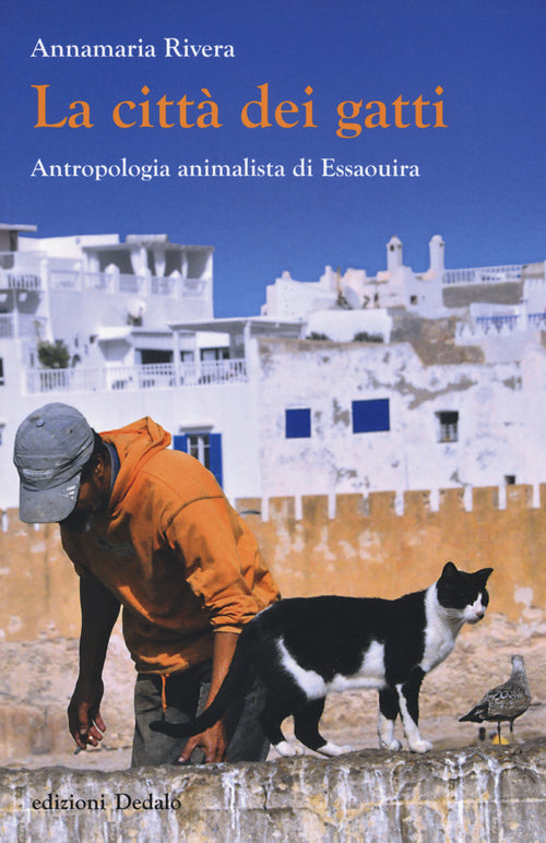 Cover of città dei gatti. Antropologia animalista di Essaouira