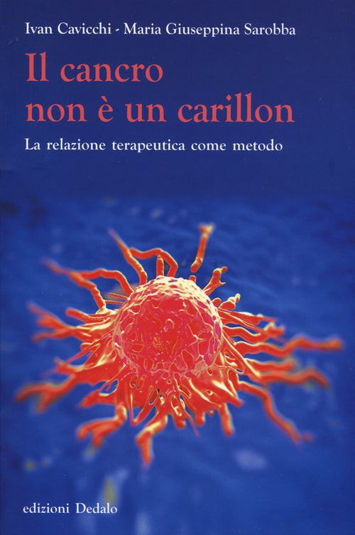 Cover of cancro non è un carillon. La relazione terapeutica come metodo