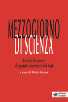 Cover of Mezzogiorno di scienza. Ritratti d'autore di grandi scienziati del Sud