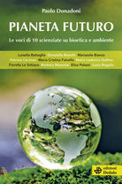 Cover of Pianeta futuro. Le voci di 10 scienziate su bioetica e ambiente