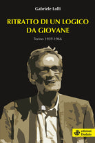 Cover of Ritratto di un logico da giovane. Torino 1959-1966