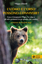 Cover of uomo e l'orso possono convivere? Cosa ci insegnano il lupo, la volpe e gli altri predatori in un mondo che cambia