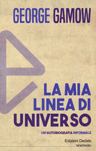 Cover of mia linea di universo. Un'autobiografia informale