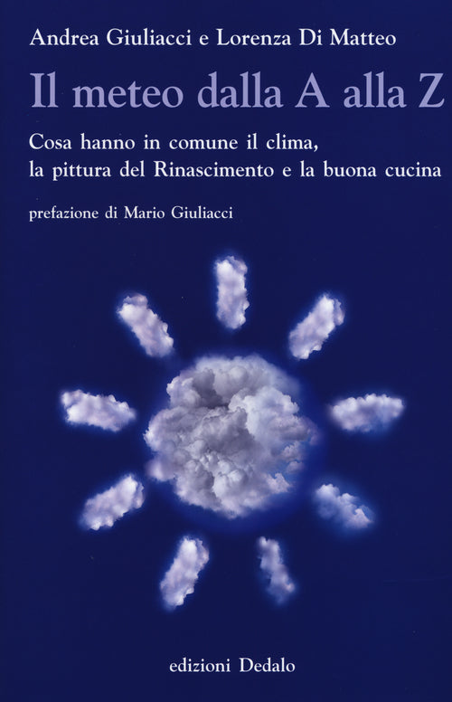 Cover of meteo dalla A alla Z. Cosa hanno in comune il clima, la pittura del Rinascimento e la buona cucina