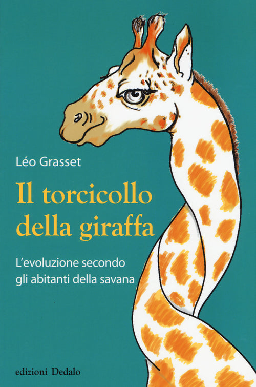 Cover of torcicollo della giraffa. L'evoluzione secondo gli abitanti della savana