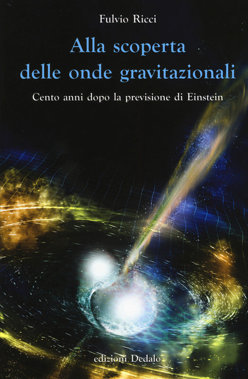 Cover of Alla scoperta delle onde gravitazionali. Cento anni dopo la previsione di Einstein