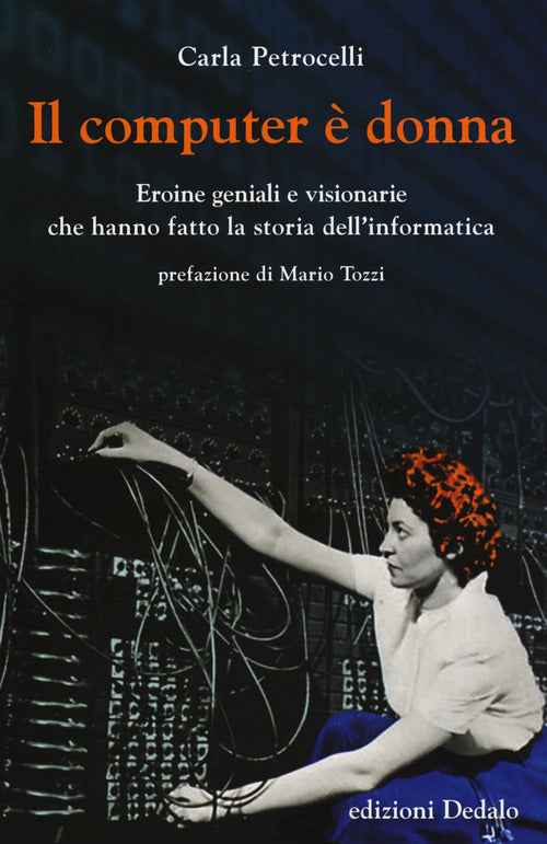 Cover of computer è donna. Eroine geniali e visionarie che hanno fatto la storia dell'informatica