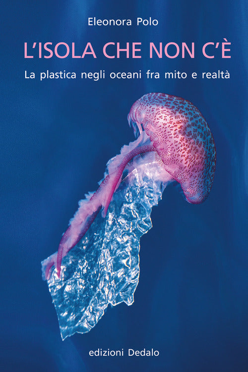 Cover of isola che non c'è. La plastica negli oceani fra mito e realtà
