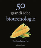 Cover of 50 grandi idee. Biotecnologie