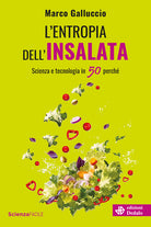 Cover of entropia dell'insalata. Scienza e tecnologia in 50 perché
