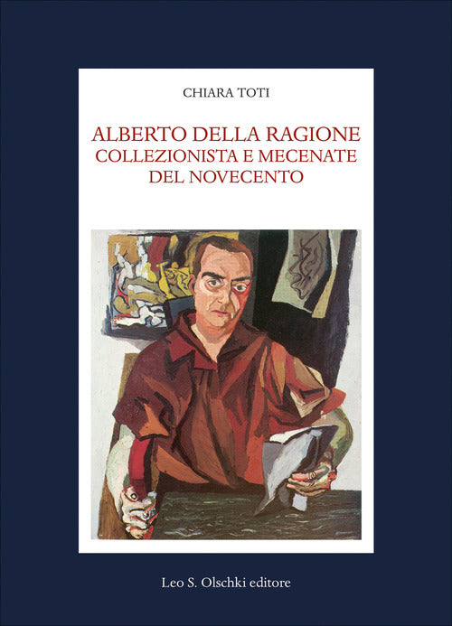 Cover of Alberto Della Ragione. Collezionista e mecenate del Novecento