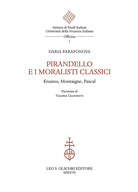 Cover of Pirandello e i moralisti classici. Erasmo, Montaigne, Pascal