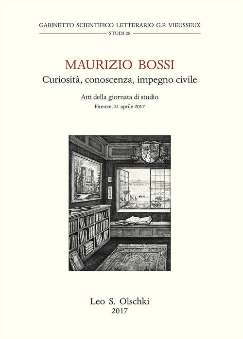 Cover of Maurizio Bossi. Curiosità, conoscenza, impegno civile. Atti della Giornata di studio (Firenze, 21 aprile 2017)