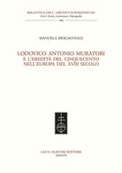 Cover of Lodovico Antonio Muratori e l’eredità del Cinquecento nell'Europa del XVIII secolo