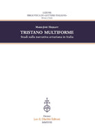 Cover of Tristano multiforme. Studi sulla narrativa arturiana in Italia