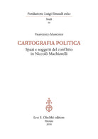 Cover of Cartografia politica. Spazi e soggetti del conflitto in Niccolò Machiavelli