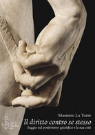 Cover of diritto contro se stesso. Saggio sul positivismo giuridico e la sua crisi