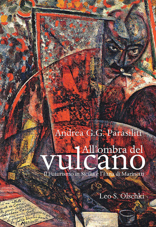 Cover of All'ombra del vulcano. Il Futurismo in Sicilia e l'Etna di Marinetti