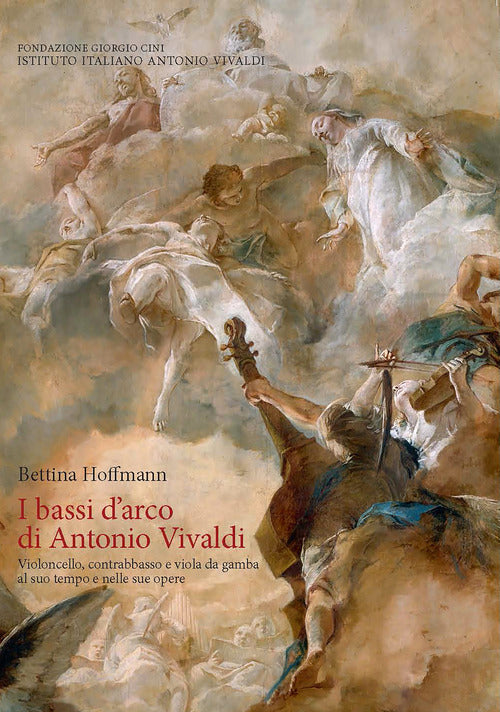 Cover of bassi d'arco di Antonio Vivaldi. Violoncello, contrabbasso e viola da gamba al suo tempo e nelle sue opere.