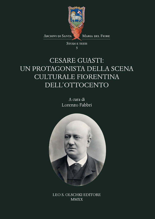 Cover of Cesare Guasti. Un protagonista della scena culturale fiorentina dell'Ottocento