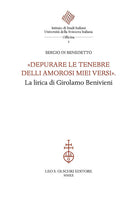 Cover of «Depurare le tenebre delli amorosi miei versi». La lirica di Girolamo Benivieni