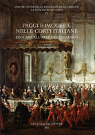 Cover of Paggi e paggerie nelle corti italiane. Educare all'arte del comando