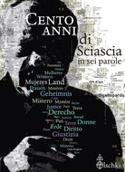 Cover of Cento anni di Sciascia in sei parole