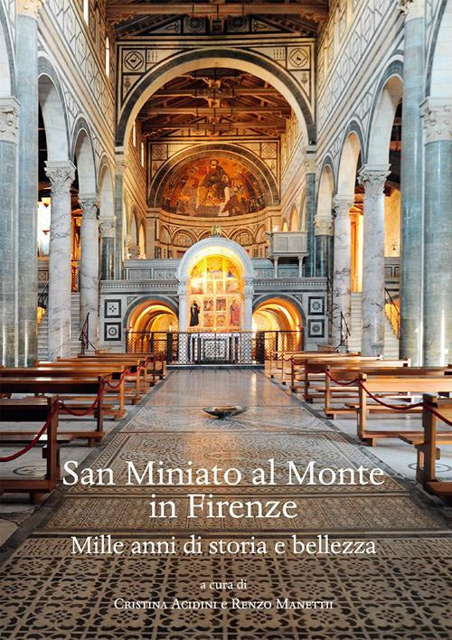 Cover of San Miniato al Monte in Firenze. Mille anni di storia e bellezza.