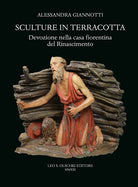 Cover of Sculture in terracotta. Devozione nella casa fiorentina del Rinascimento
