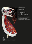 Cover of opera a luci rosse. Seduzione e sessualità nel melodramma del secondo Ottocento