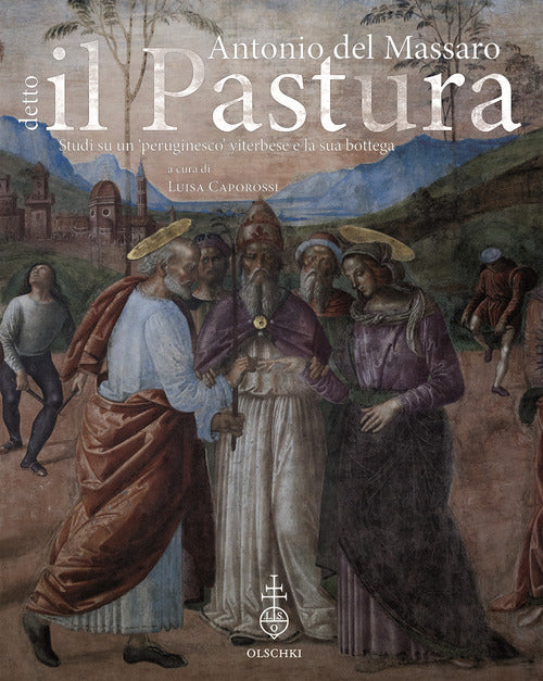 Cover of Antonio del Massaro, detto il Pastura. Studi su un «peruginesco» viterbese e la sua bottega