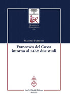 Cover of Francesco Del Cossa intorno al 1472: due studi