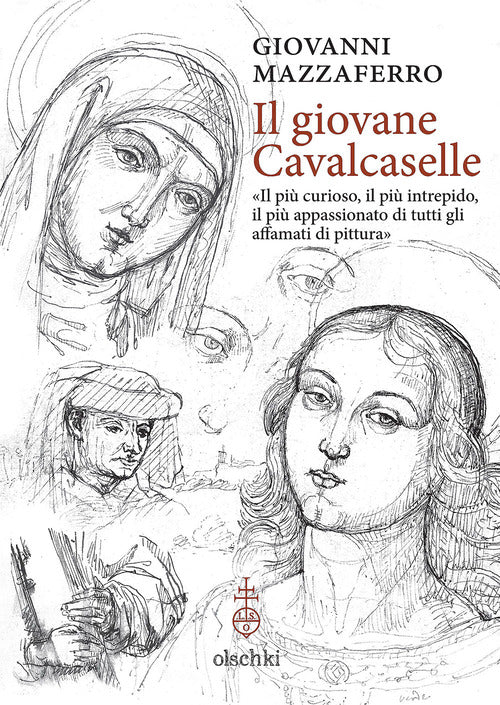 Cover of giovane Cavalcaselle. «Il più curioso, il più intrepido, il più appassionato di tutti gli affamati di pittura»