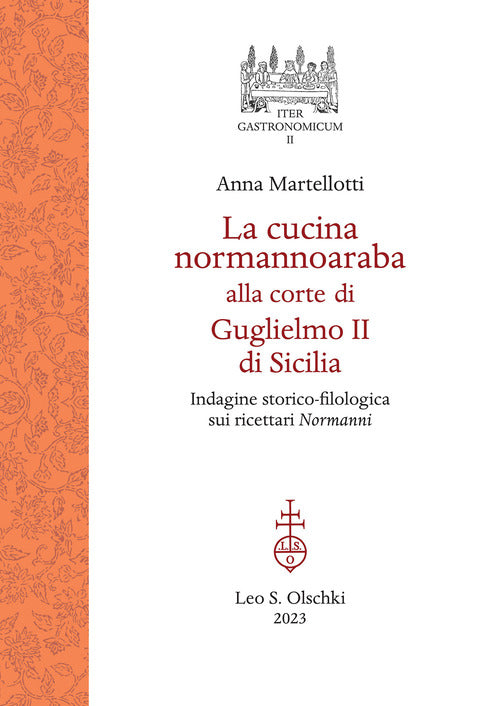 Cover of cucina normannoaraba alla corte di Guglielmo II di Sicilia. Indagine storico-filologica sui ricettari «Normanni»