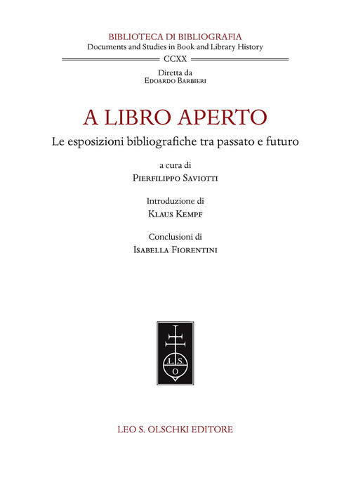 A libro aperto. Le esposizioni bibliografiche tra passato e futuro. Atti del convegno internazionale (Milano, Castello Sforzesco e Università Cattolica del Sacro Cuore, 22-24 settembre 2021)
