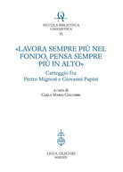 Lavora sempre pi nel fondo, pensa sempre pi in alto. Carteggio fra Pietro Mignosi e Giovanni Papini