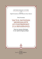 Tactus, notation mensuraliste et contrepoint la Renaissance. Pour un contexte thorique et une pistmologie pratique
