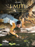 Orfeo e Euridice, Amore e Psiche, Narciso e Pigmalione. I miti. Vol. 3