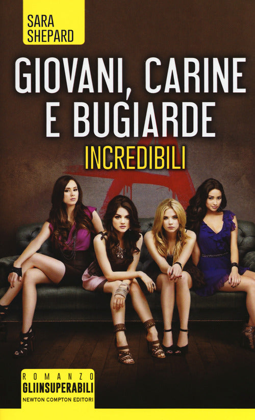 Cover of Giovani, carine e bugiarde. Incredibili