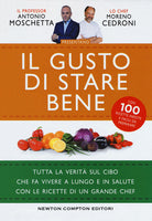 Cover of gusto di stare bene. Tutta la verità sul cibo che fa vivere a lungo e in salute con le ricette di un grande chef