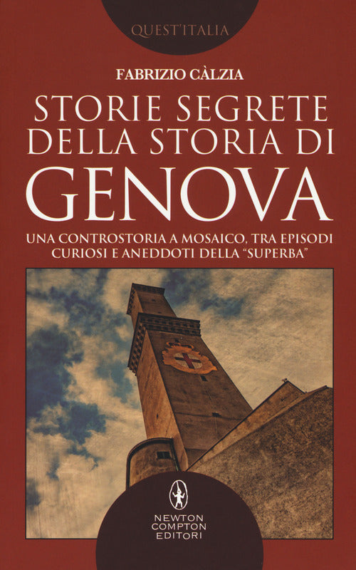 Cover of Storie segrete della storia di Genova. Una controstoria a mosaico, tra episodi curiosi e aneddoti della «Superba»