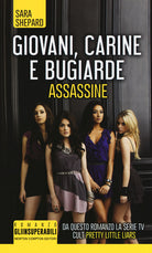 Cover of Giovani, carine e bugiarde. Assassine
