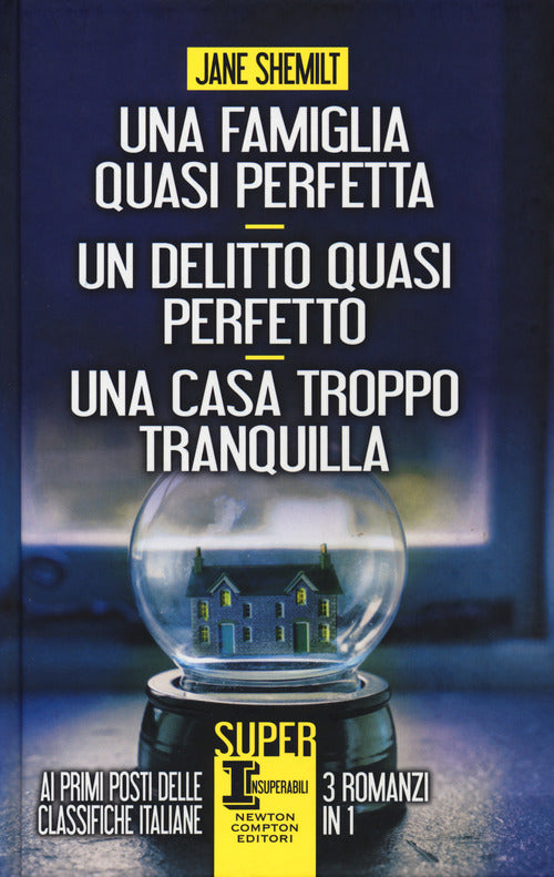 Cover of famiglia quasi perfetta-Un delitto quasi perfetto-Una casa troppo tranquilla