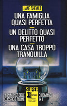 Cover of famiglia quasi perfetta-Un delitto quasi perfetto-Una casa troppo tranquilla