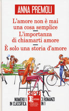 Cover of amore non è mai una cosa semplice-L’importanza di chiamarti amore-È solo una storia d’amore