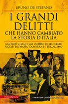 Cover of grandi delitti che hanno cambiato la storia d'Italia. Gli eroi civili e gli uomini dello Stato uccisi da mafia, camorra e terrorismo